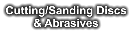 Cutting/Sanding Discs & Abrasives